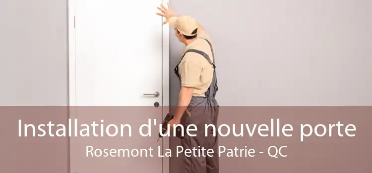 Installation d'une nouvelle porte Rosemont La Petite Patrie - QC