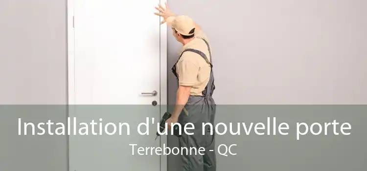 Installation d'une nouvelle porte Terrebonne - QC