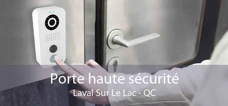 Porte haute sécurité Laval Sur Le Lac - QC