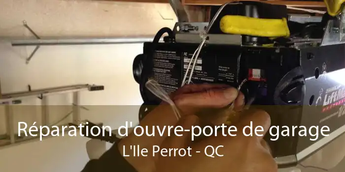 Réparation d'ouvre-porte de garage L'Ile Perrot - QC
