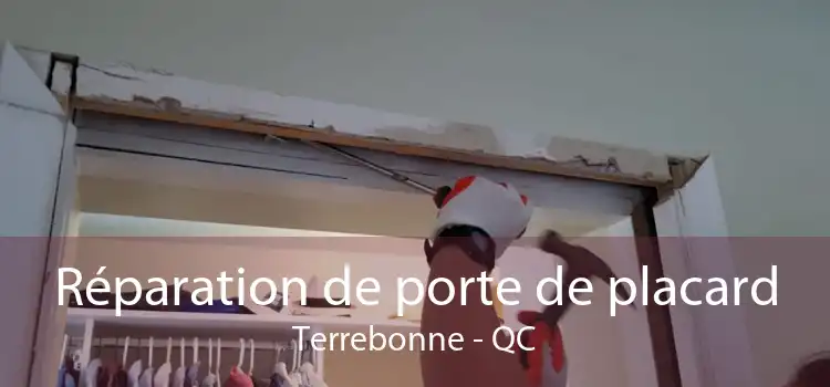 Réparation de porte de placard Terrebonne - QC