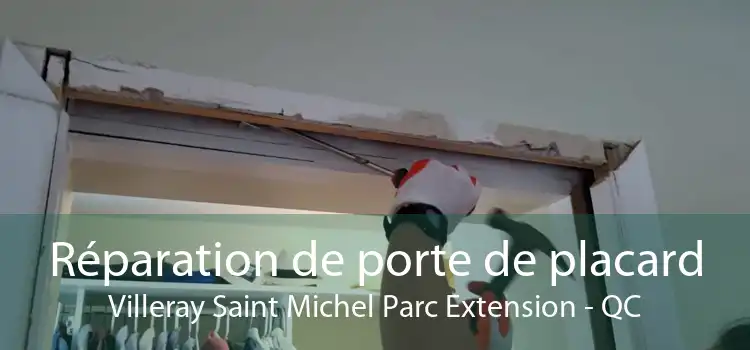 Réparation de porte de placard Villeray Saint Michel Parc Extension - QC