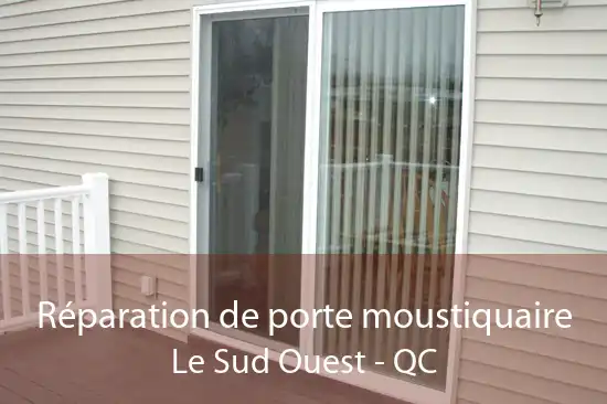 Réparation de porte moustiquaire Le Sud Ouest - QC