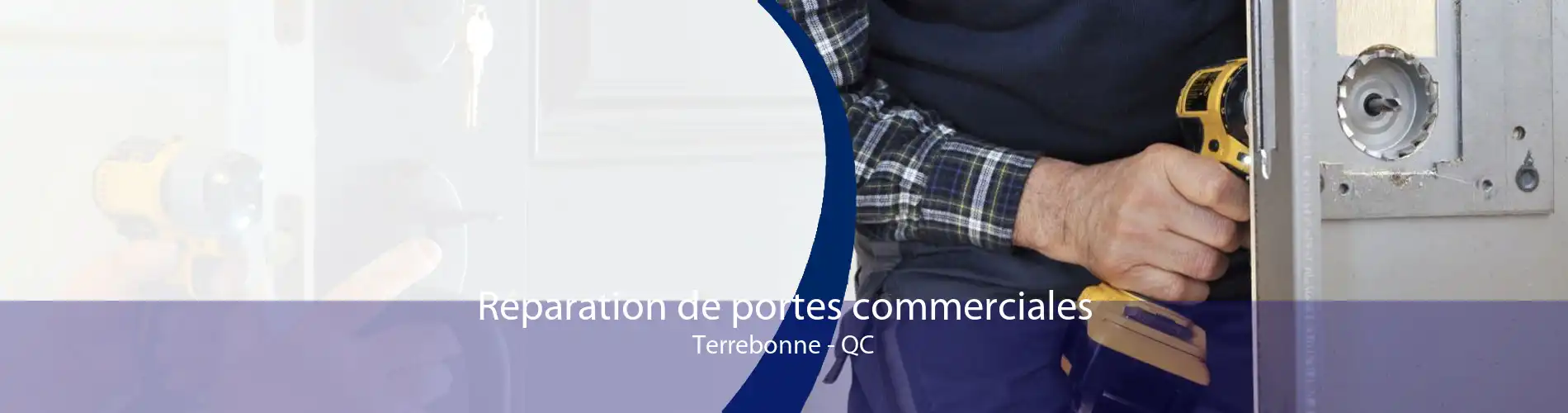 Réparation de portes commerciales Terrebonne - QC