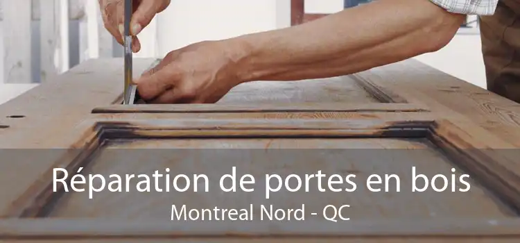 Réparation de portes en bois Montreal Nord - QC