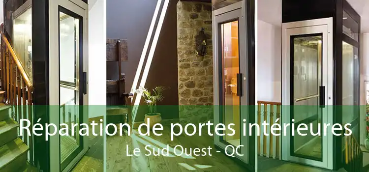 Réparation de portes intérieures Le Sud Ouest - QC