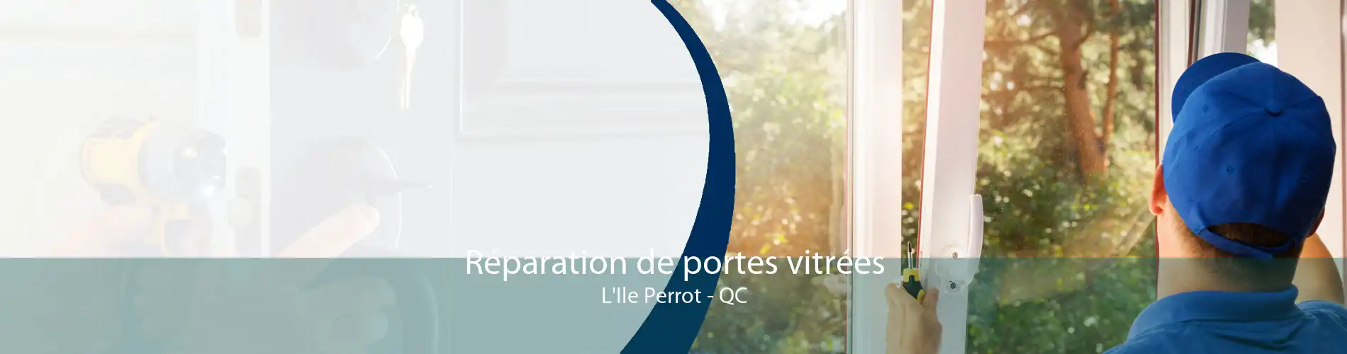 Réparation de portes vitrées L'Ile Perrot - QC