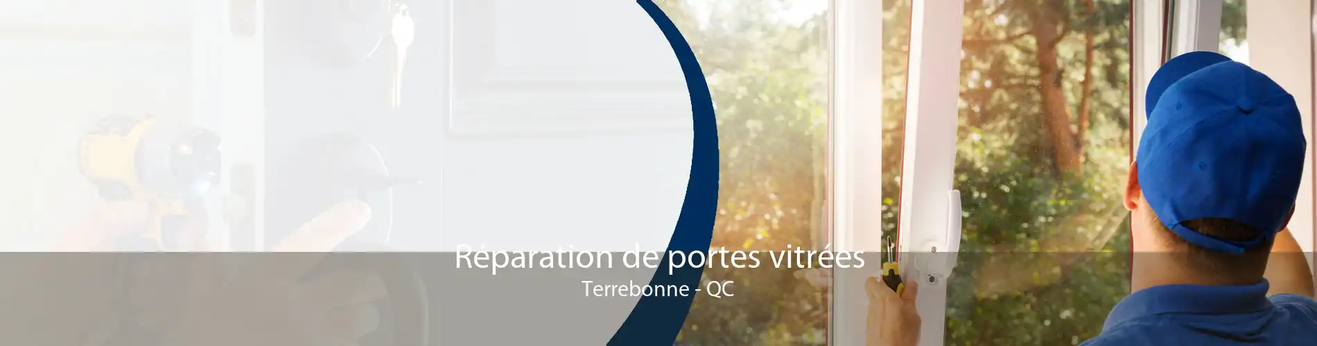 Réparation de portes vitrées Terrebonne - QC